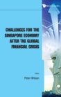 Challenges For The Singapore Economy After The Global Financial Crisis - Book