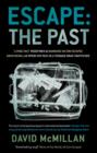 Escape The Past : 'Living Fast' Redefined As Bangkok Hilton Escapee David Mcmillan Opens His Past As A Teenage Drug-Trafficker - Book