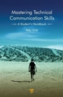Mastering Technical Communication Skills : A Student's Handbook - Book