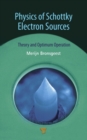 Physics of Schottky Electron Sources : Theory and Optimum Operation - eBook