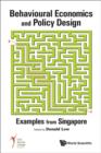 Behavioural Economics And Policy Design: Examples From Singapore - Book