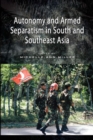 Autonomy and Armed Separatism in South and Southeast Asia - Book