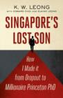 Singapore's Lost Son: How I Made it from Drop Out to Millionaire Princeton PhD - Book