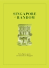Singapore at Random : Facts, figure, quotes and anecdotes on Singapore - eBook