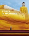 7 Days in Myanmar: A Portrait of Burma by 30 Great Photographers - Book