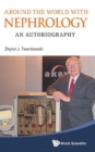 Around The World With Nephrology: An Autobiography - Book