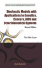 Stochastic Models With Applications To Genetics, Cancers, Aids And Other Biomedical Systems - Book