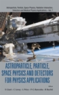 Astroparticle, Particle, Space Physics And Detectors For Physics Applications - Proceedings Of The 13th Icatpp Conference - Book