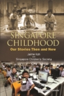 Singapore Childhood: Our Stories Then And Now - eBook