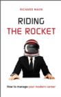 Riding the Rocket : How to Manage Your Modern Career - Book