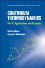 Continuum Thermodynamics - Part Ii: Applications And Examples - Book