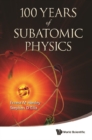 100 Years Of Subatomic Physics - eBook
