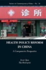Health Policy Reform In China: A Comparative Perspective - eBook