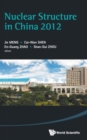 Nuclear Structure In China 2012 - Proceedings Of The 14th National Conference On Nuclear Structure In China - Book