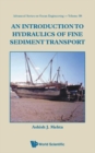 Introduction To Hydraulics Of Fine Sediment Transport, An - Book