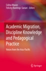 Academic Migration, Discipline Knowledge and Pedagogical Practice : Voices from the Asia-Pacific - eBook