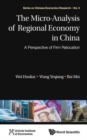 Micro-analysis Of Regional Economy In China, The: A Perspective Of Firm Relocation - Book
