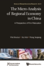 Micro-analysis Of Regional Economy In China, The: A Perspective Of Firm Relocation - eBook