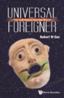 Universal Foreigner: The Individual And The World - eBook