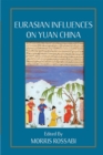 Eurasian Influences on Yuan China - Book
