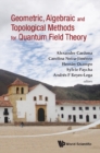 Geometric, Algebraic And Topological Methods For Quantum Field Theory - Proceedings Of The 2011 Villa De Leyva Summer School - eBook