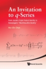 Invitation To Q-series, An: From Jacobi's Triple Product Identity To Ramanujan's "Most Beautiful Identity" - eBook