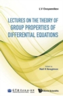Lectures On The Theory Of Group Properties Of Differential Equations - Book