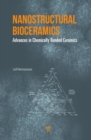 Nanostructural Bioceramics : Advances in Chemically Bonded Ceramics - eBook