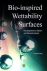 Bio-Inspired Wettability Surfaces : Developments in Micro- and Nanostructures - Book