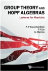 Group Theory And Hopf Algebras: Lectures For Physicists - eBook
