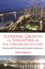Economic Growth Of Singapore In The Twentieth Century: Historical Gdp Estimates And Empirical Investigations - eBook