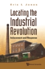 Locating The Industrial Revolution: Inducement And Response - eBook