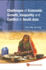 Challenges Of Economic Growth, Inequality And Conflict In South Asia - Proceedings Of The 4th International Conference On South Asia - eBook