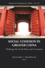 Social Cohesion In Greater China: Challenges For Social Policy And Governance - eBook