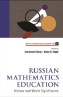 Russian Mathematics Education: History And World Significance - eBook
