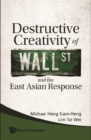 Destructive Creativity Of Wall Street And The East Asian Response - eBook