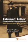 Edward Teller Centennial Symposium: Modern Physics And The Scientific Legacy Of Edward Teller (With Dvd-rom) - eBook