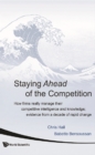 Staying Ahead Of The Competition: How Firms Really Manage Their Competitive Intelligence And Knowledge; Evidence From A Decade Of Rapid Change - eBook