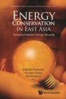 Energy Conservation In East Asia: Towards Greater Energy Security - eBook