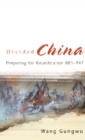 Divided China: Preparing For Reunification 883-947 - eBook