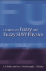 Lectures On Fuzzy And Fuzzy Susy Physics - eBook