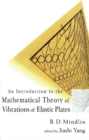 Introduction To The Mathematical Theory Of Vibrations Of Elastic Plates, An - By R D Mindlin - eBook