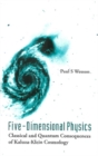 Five-dimensional Physics: Classical And Quantum Consequences Of Kaluza-klein Cosmology - eBook