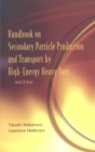Handbook On Secondary Particle Production And Transport By High-energy Heavy Ions (With Cd-rom) - eBook