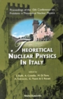 Theoretical Nuclear Physics In Italy - Proceedings Of The 10th Conference On Problems In Theoretical Nuclear Physics - eBook