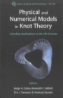Physical And Numerical Models In Knot Theory: Including Applications To The Life Sciences - eBook