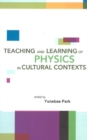 Teaching And Learning Of Physics In Cultural Contexts, Proceedings Of The International Conference On Physics Education In Cultural Contexts (Icpec 2001) - eBook