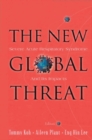 New Global Threat, The: Severe Acute Respiratory Syndrome And Its Impacts - eBook