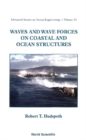 Waves And Wave Forces On Coastal And Ocean Structures - eBook
