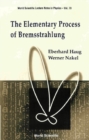Elementary Process Of Bremsstrahlung, The - eBook